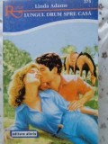Lungul Drum Spre Casa - Linda Adams, Roman de Dragoste, Editura Alcris, 2001, 159 Pagini, Colectia Romantic