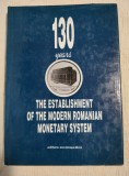 130 years the establishment of the modern romanian monetary system