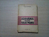 ADEVARUL despre IULIU MANIU - Pompiliu Pop Muresan - 1946, 190 p.