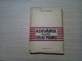 ADEVARUL despre IULIU MANIU - Pompiliu Pop Muresan - 1946, 190 p.