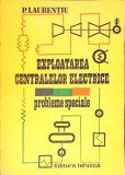 EXPLOATAREA CENTRALELOR ELECTRICE. PROBLEME SPECIALE-PETRU LAURENTIU-348487