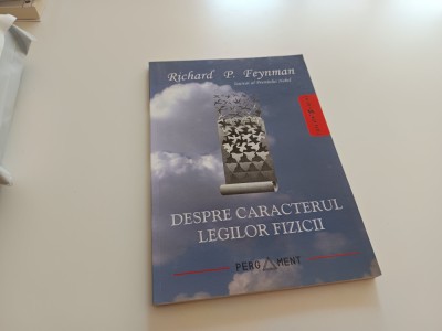 RICHARD FEYNMAN, DESPRE CARACTERUL LEGILOR FIZICII foto