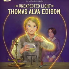 The Unexpected Light of Thomas Alva Edison