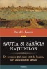 Avutia si Saracia Natiunilor - David S. Landes - Istorie Economica - Carte