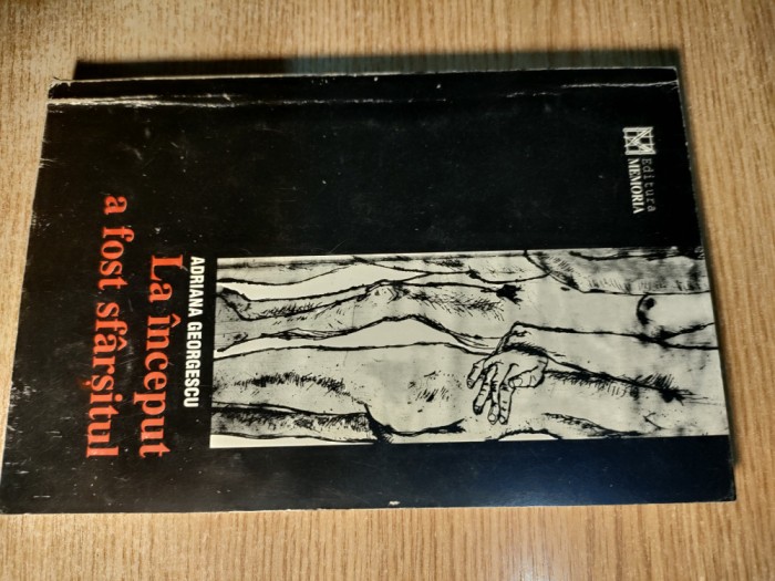 Adriana Georgescu -La inceput a fost sfarsitul-Dictatura rosie la Bucuresti 1999