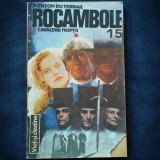 Rocambole 15 - Ponson du Terrail - Cavalerii Noptii - Carte Aventura