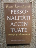 KARL LEONHARD - PERSONALITATI ACCENTUATE IN VIATA SI IN LITERATURA