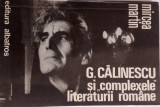 G. CĂLINESCU ȘI COMPLEXELE LITERATURII ROM&Acirc;NE - MIRCEA MICU