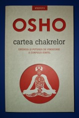 Osho - Cartea chakrelor * Energia si puterea de vindecare a corpului subtil foto