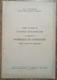 Chimia solidelor cu aplicatii la materialele de constructie - A. Steopoe// 1945