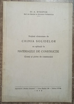 Chimia solidelor cu aplicatii la materialele de constructie - A. Steopoe// 1945 foto