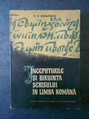 P. P. PANAITESCU - INCEPUTURILE SI BIRUINTA SCRISULUI IN LIMBA ROMANA (1965) foto