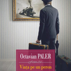 Viața pe un peron - Paperback brosat - Octavian Paler - Polirom