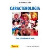Jean-Paul Jues - Caracterologia. Cele 10 sisteme de bază