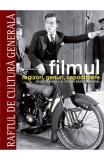 Filmul. Regizori genuri capodopere. De la origini la al doilea razboi mondial - Vol. 1 - Editura Litera