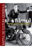 Filmul. Regizori genuri capodopere. De la origini la al doilea razboi mondial - Vol. 1