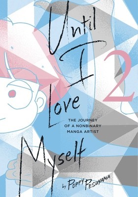 Until I Love Myself, Vol. 2: The Journey of a Nonbinary Manga Artist foto