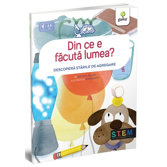 Din Ce E Facuta Lumea? Descopera Starile De Agregare, David A. Adler - Editura Gama