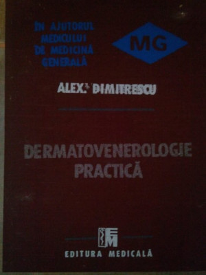 Alex. Dimitrescu - Dermatovenerologie practica (1989) foto