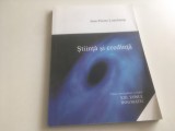 JEAN PIERRE LONCHAMP, STIINTA SI CREDINTA. 2003 TRADUCERE DE MAGDA STAVINSCHI, POSTFATA PR. DORU COSTACHE