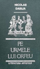 Pe urmele lui Orfeu. Eseuri - 1990 - Nicolae Dabija (Q73)
