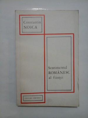 Sentimentul ROMANESC al fiintei - Constantin NOICA foto
