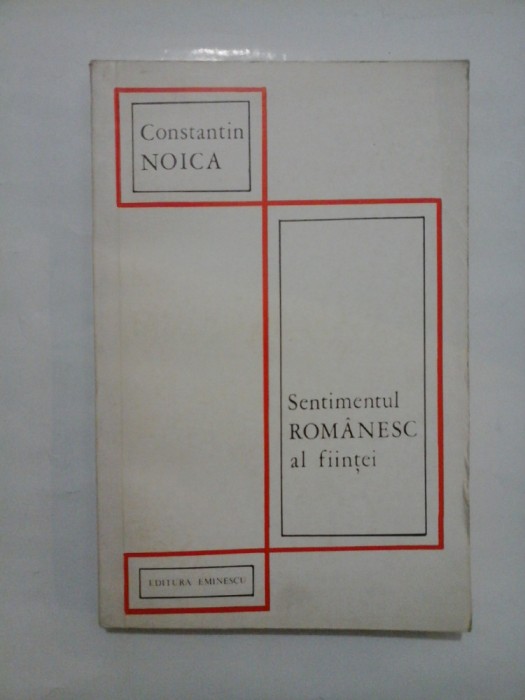 Sentimentul ROMANESC al fiintei - Constantin NOICA