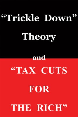 Trickle Down Theory and Tax Cuts for the Rich foto