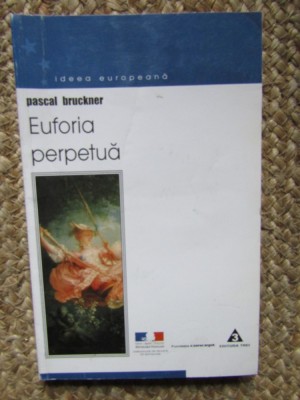 EUFORIA PERPETUA - PASCAL BRUCKNER foto