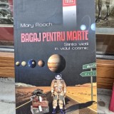 Bagaj pentru moarte. Stiinta vietii in vidul cosmic - Mary Roach