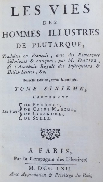 LES VIES DES HOMMES ILLUSTRES DE PLUTARQUE , TOME SIXIEME (VI) , 1762