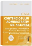 Legea contenciosului administrativ nr. 554/2004. Legislatie conexa si jurisprudenta | Iuliana Riciu, Univers Juridic