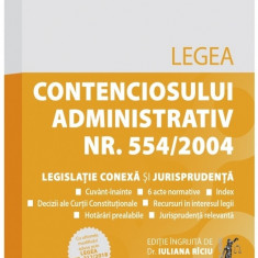 Legea contenciosului administrativ nr. 554/2004. Legislatie conexa si jurisprudenta | Iuliana Riciu