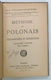 METHODE DE POLONAIS , GRAMMAIRE ET EXERCICES par H. de WILLMANN - GRABOWSKA , INCEPUTUL SECOLULUI XX