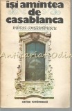Cumpara ieftin Isi Amintea De Casablanca - Mircea Constantinescu, Roman, Editura Cartea Romaneasca, Bucuresti, 1984, 412 pagini
