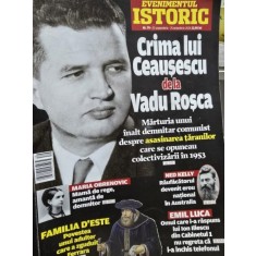 Revista Evenimentul Istoric - Nr. 79 - 27 Septembrie - 25 Octombrie 2024 Crima lui Ceausescu de la Vadu Rosca