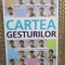 Cartea Gesturilor ~ Joseph Messinger , Caroline Messinger