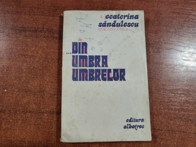 ...Din umbra umbrelor de Ecaterina Sandulescu foto