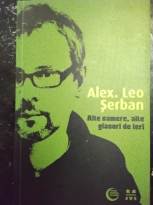 Alte camere, alte glasuri de ieri - Alex. Leo Şerban (5+1)5 foto