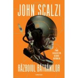 Razboiul batranilor (Seria RAZBOIUL BATRANILOR, partea I) - John Scalzi