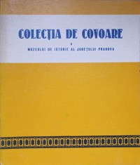 COLECTIA DE COVOARE A MUZEULUI DE ISTORIE AL JUDETULUI PRAHOVA-N.I. SIMACHE-236930 foto