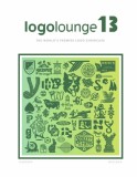 Logolounge 13: The World&#039;s Premier LOGO Showcasevolume 13