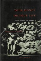 Your Money or Your Life: Economy and Religion in the Middle Ages foto