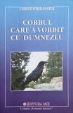 Corbul care a vorbit cu Dumnezeu - Christopher Foster