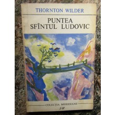 Thornton Wilder - Puntea Sfantul Ludovic