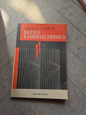 Bazele radioelectronicii - Virgil Zamfir foto