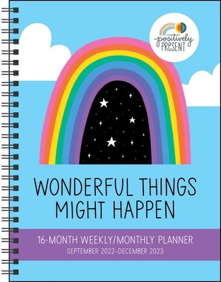 Positively Present 16-Month 2022-2023 Monthly/Weekly Planner Calendar: Wonderful Things Might Happen foto