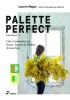 Color Collective&#039;s Palette Perfect, Vol. 2: Color Combinations by Season. Inspired by Fashion, Art and Style