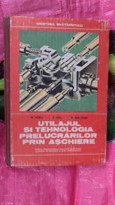 Utilajul și tehnologia prelucrării prin așchiere CLASA A XII A VOICU , GHILEZAN foto