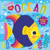 I Love the Ocean (Touch &amp; Feel Board Book)